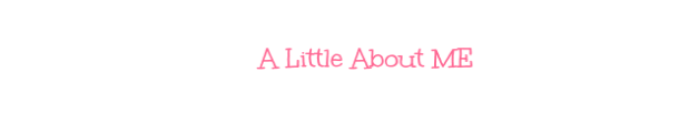 a-little-about-me